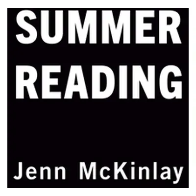 "Summer Reading" - "" ("McKinlay Jenn")