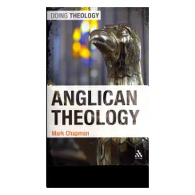 "Anglican Theology" - "" ("Chapman Mark Jr.")