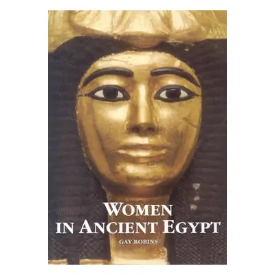 "Women in Ancient Egypt" - "" ("Robins Gay")