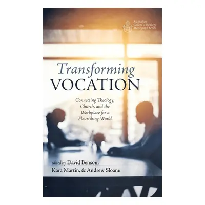 "Transforming Vocation" - "" ("Benson David")