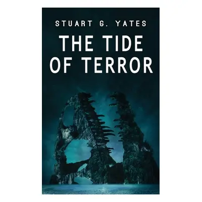 "The Tide of Terror" - "" ("Yates Stuart")