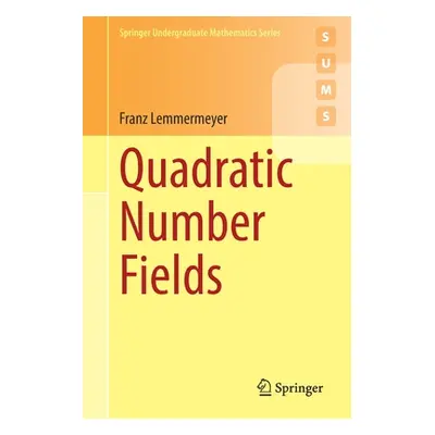 "Quadratic Number Fields" - "" ("Lemmermeyer Franz")