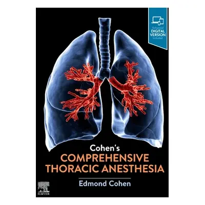 "Cohen's Comprehensive Thoracic Anesthesia" - "" ("Cohen Edmond")