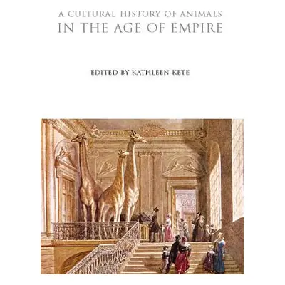 "A Cultural History of Animals in the Age of Empire" - "" ("Kete Kathleen")