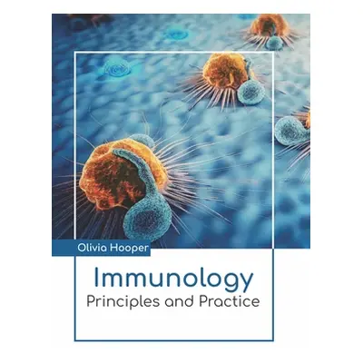 "Immunology: Principles and Practice" - "" ("Hooper Olivia")