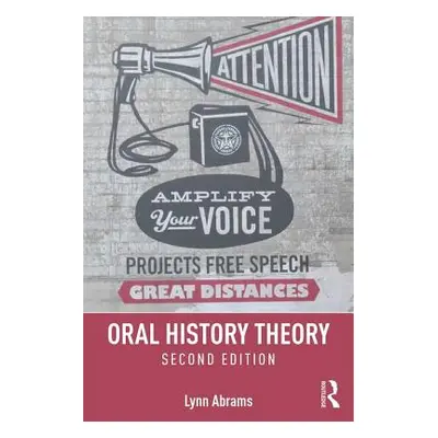 "Oral History Theory" - "" ("Abrams Lynn")