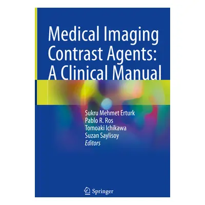 "Medical Imaging Contrast Agents: A Clinical Manual" - "" ("Erturk Sukru Mehmet")