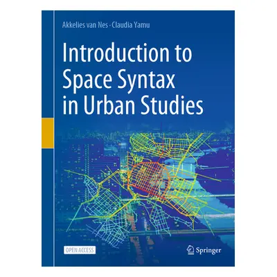 "Introduction to Space Syntax in Urban Studies" - "" ("Van Nes Akkelies")