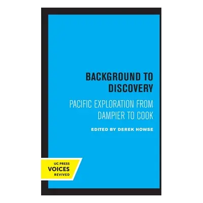 "Background to Discovery: Pacific Exploration from Dampier to Cookvolume 11" - "" ("Howse Derek"