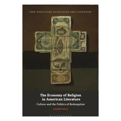 "The Economy of Religion in American Literature: Culture and the Politics of Redemption" - "" ("