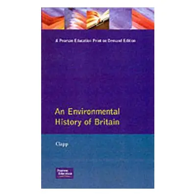 "An Environmental History of Britain" - "" ("Clapp B. W.")