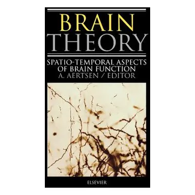 "Brain Theory: Spatio-Temporal Aspects of Brain Function" - "" ("Aertsen A.")