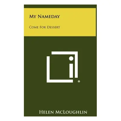 "My Nameday: Come For Dessert" - "" ("McLoughlin Helen")