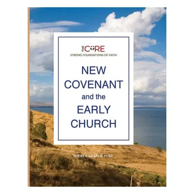 "New Covenant and the Early Church" - "" ("Holt Charlie")