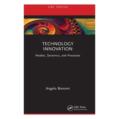 "Technology Innovation: Models, Dynamics, and Processes" - "" ("Bonomi Angelo")