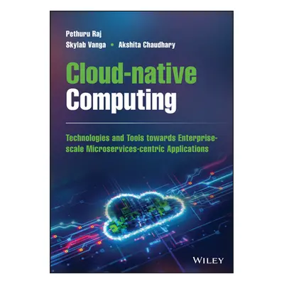 "Cloud-Native Computing: How to Design, Develop, and Secure Microservices and Event-Driven Appli