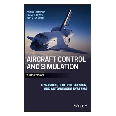 "Aircraft Control and Simulation: Dynamics, Controls Design, and Autonomous Systems" - "" ("Stev