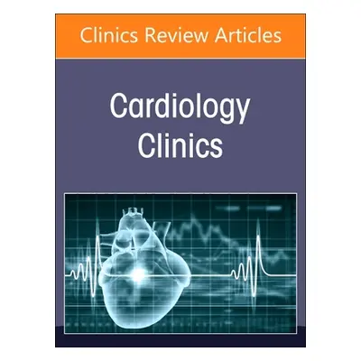 "Nuclear Cardiology, an Issue of Cardiology Clinics: Volume 41-2" - "" ("Dorbala Sharmila")