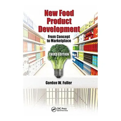 "New Food Product Development: From Concept to Marketplace" - "" ("Fuller Gordon W.")