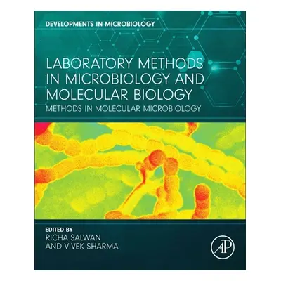 "Laboratory Methods in Microbiology and Molecular Biology: Methods in Molecular Microbiology" - 