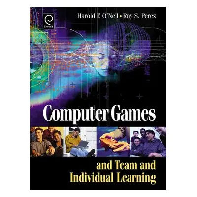 "Computer Games and Team and Individual Learning" - "" ("O'Neil Harry")