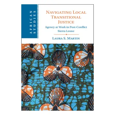 "Navigating Local Transitional Justice" - "" ("Martin Laura S.")