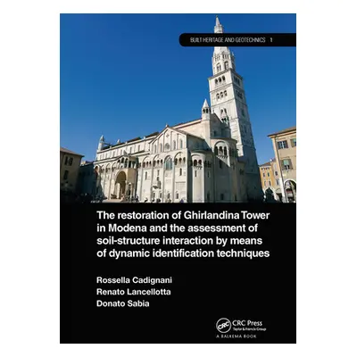 "The Restoration of Ghirlandina Tower in Modena and the Assessment of Soil-Structure Interaction