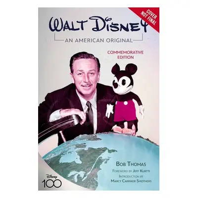 "Walt Disney: An American Original: Commemorative Edition" - "" ("Thomas Bob")