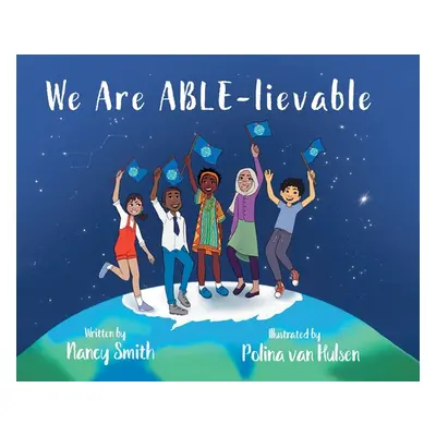 "We Are ABLE-lievable" - "" ("Smith Nancy")