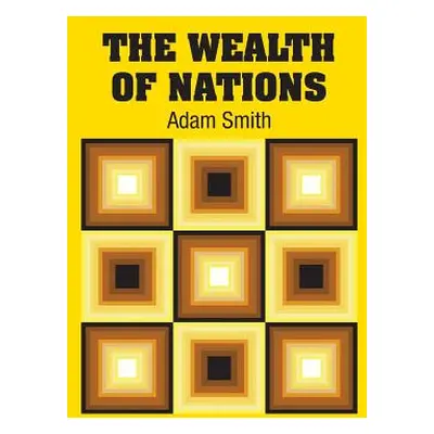 "The Wealth of Nations" - "" ("Smith Adam")