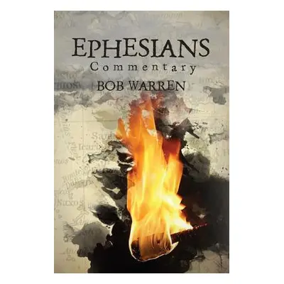 "Ephesian Commentary" - "" ("Warren Bob")