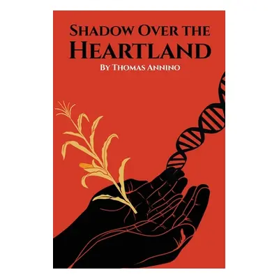 "Shadow Over the Heartland" - "" ("Annino Thomas")