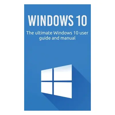 "Windows 10: The ultimate Windows 10 user guide and manual!" - "" ("Newport Craig")