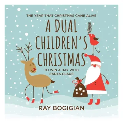 "A Dual Children's Christmas: To Win A Day With Santa Claus" - "" ("Bogigian Ray")