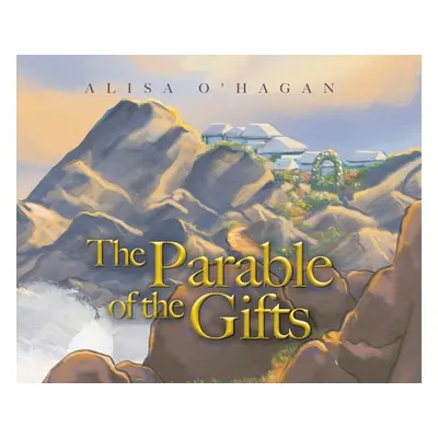 "The Parable of the Gifts" - "" ("O'Hagan Alisa")