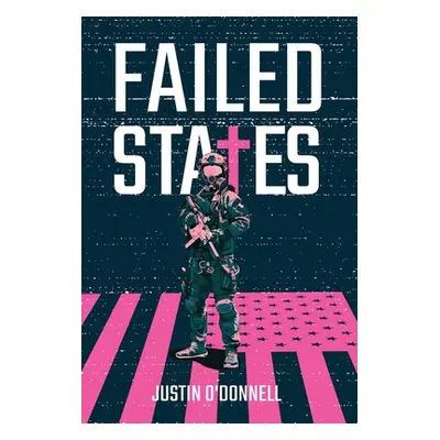 "Failed States" - "" ("O'Donnell Justin")