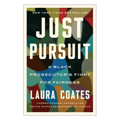 "Just Pursuit: A Black Prosecutor's Fight for Fairness" - "" ("Coates Laura")