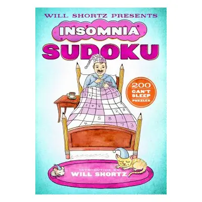 "Will Shortz Presents Insomnia Sudoku: 200 Can't Sleep Puzzles" - "" ("Shortz Will")