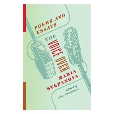 "The Voice Over: Poems and Essays" - "" ("Stepanova Maria")