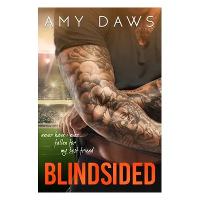 "Blindsided: A Best Friends to Lovers Standalone" - "" ("Daws Amy")