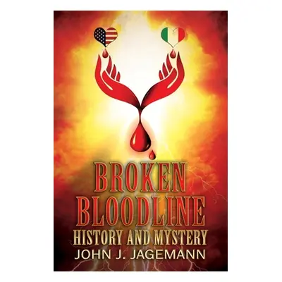 "Broken Bloodline: History and Mystery" - "" ("Jagemann John J.")