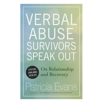 "Verbal Abuse: Survivors Speak Out on Relationship and Recovery" - "" ("Evans Patricia")