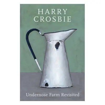 "Undernose Farm Revisited" - "" ("Crosbie Harry")