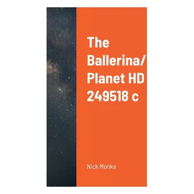 "The Ballerina/ Planet HD 249518 c" - "" ("Monks Nick")