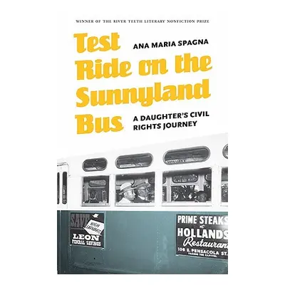 "Test Ride on the Sunnyland Bus: A Daughter's Civil Rights Journey" - "" ("Spagna Ana Maria")