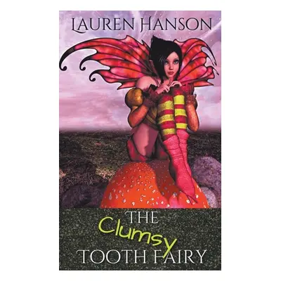 "The Clumsy Tooth Fairy" - "" ("Hanson Lauren")