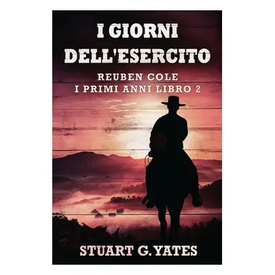 "I Giorni Dell'esercito" - "" ("Yates Stuart G.")