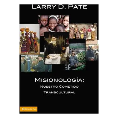 "Misionologa: Nuestro Cometido Transcultural" - "" ("Pate Larry D.")