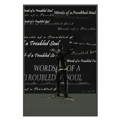 "Words of a Troubled Soul" - "" ("Williams David")