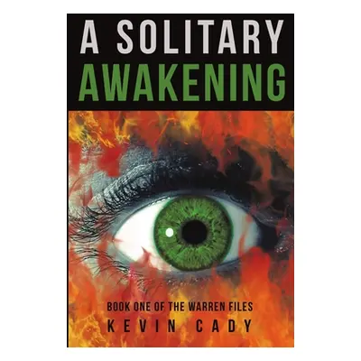 "A Solitary Awakening: Book One of the Warren Files" - "" ("Cady Kevin")